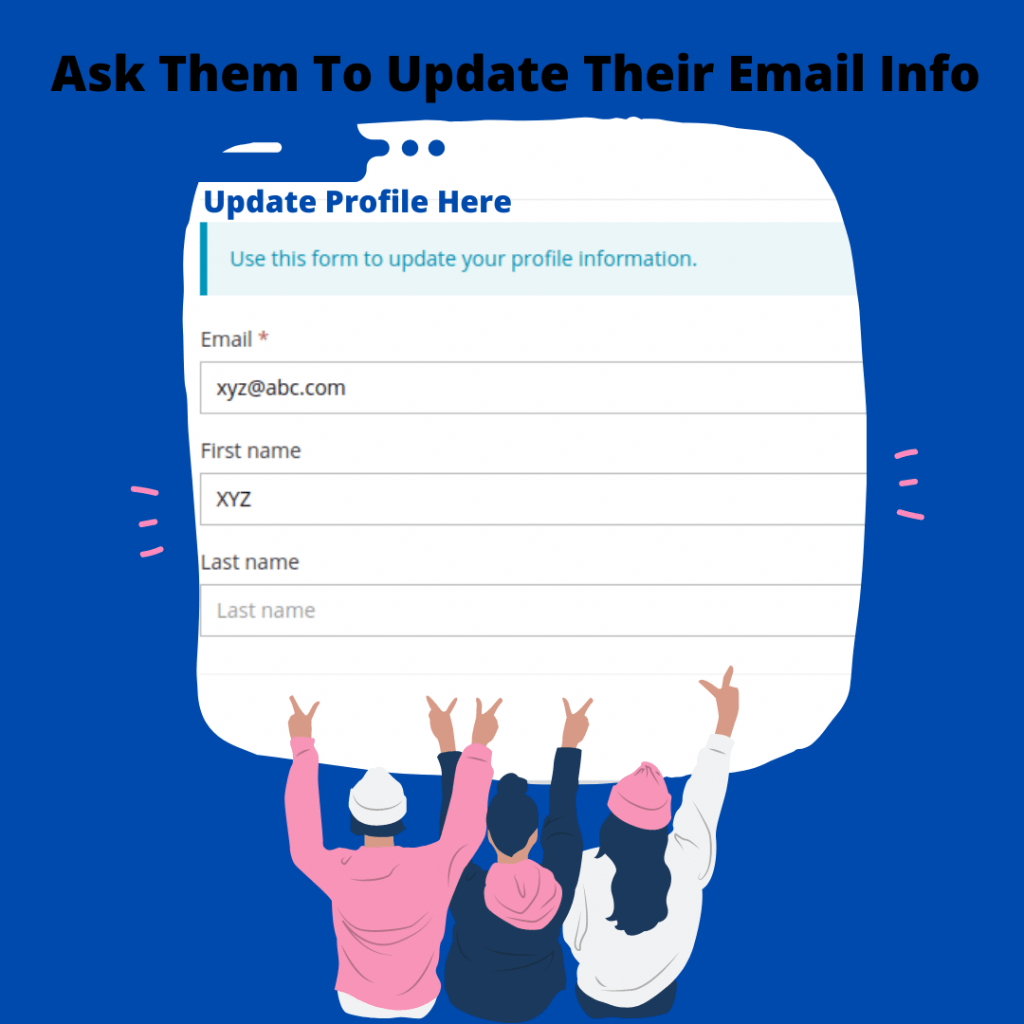 Ask your subscribers to update their email addresses