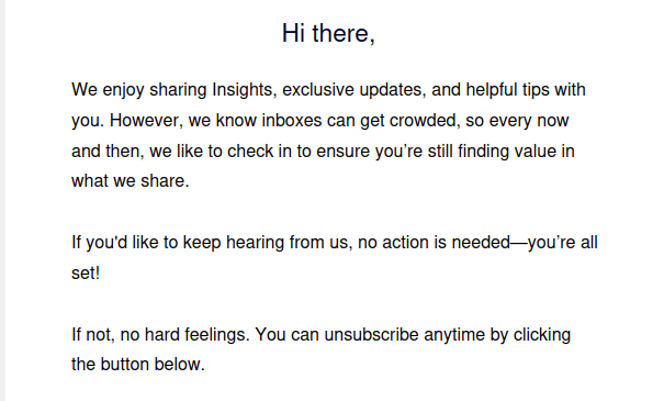 A proactive unsubscribe campaign giving subscribers an opportunity to leave